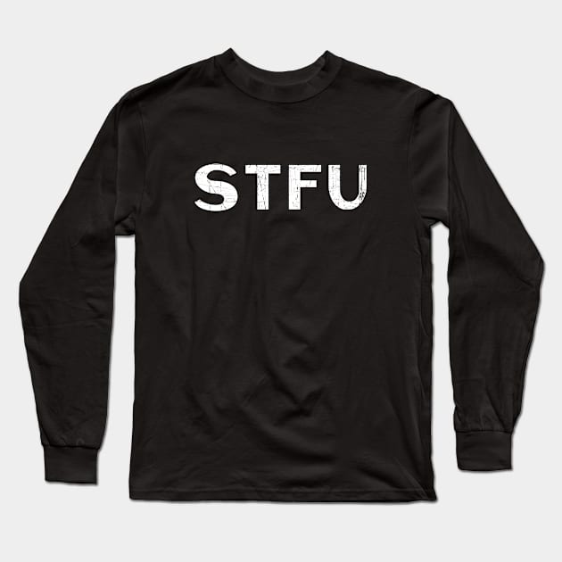 STFU - White Outline Long Sleeve T-Shirt by MemeQueen